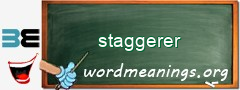 WordMeaning blackboard for staggerer